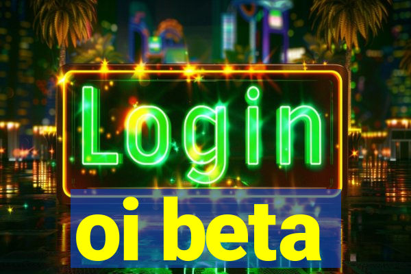 oi beta